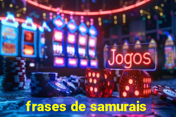 frases de samurais